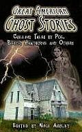 Great American Ghost Stories: Chilling Tales by Poe, Bierce, Hawthorne and Others