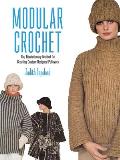 Modular Crochet: The Revolutionary Method for Creating Custom-Designed Pullovers