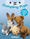 Dumpling Pups: Crochet and Collect Them All!
