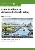 Major Problems in American Colonial History: Documents and Essays