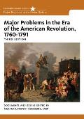 Major Problems in the Era of the American Revolution, 1760-1791
