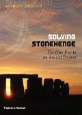 Solving Stonehenge The New Key to an Ancient Enigma