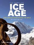 Complete Ice Age How Climate Change Shaped the World