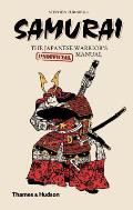 Samurai The Japanese Warriors Unofficial Manual