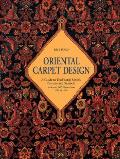 Oriental Carpet Design A Guide to Traditional Motifs Patterns & Symbols