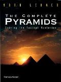 Complete Pyramids Solving the Ancient Mysteries