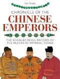 Chronicle of the Chinese Emperors The Reign By Reign Record of the Rulers of Imperial China