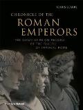 Chronicle of the Roman Emperors The Reign by Reign Record of the Rulers of Imperial Rome