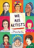 We are Artists 15 Women who Made their Mark on the World