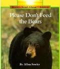 Please Don't Feed the Bears (Rookie Read-About Science: Animals)