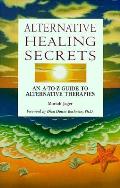 Alternative Healing Secrets An A To Z
