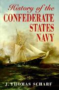 History of the Confederate States Navy From Its Organization to the Surrender of Its Last Vessel