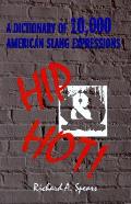 Hip & Hot A Dictionary Of 10000 American Slang