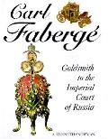 Carl Faberge Goldsmith to the Imperial Court of Russia