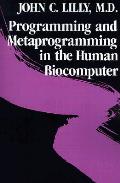 Programming & Metaprogramming In The Human Biocomputer