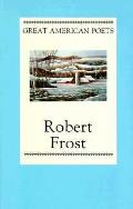 Great American Poets Robert Frost