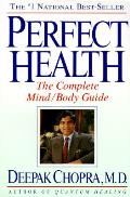 Perfect Health The Complete Mind Body Guide