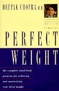 Perfect Weight The Complete Mind Body