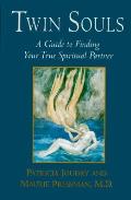 Twin Souls A Guide To Finding Your True Spiritual Partner