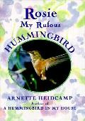Rosie My Rufous Hummingbird - Signed Edition