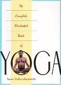 Complete Illustrated Book Of Yoga