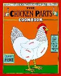 Chicken Parts Cookbook 225 Fast Easy & Delic