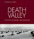 Death Valley Geology Ecology Archaeology
