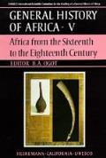 General History Of Africa Volume 5 Africa from the Sixteenth to the Eighteenth Century