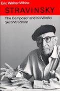 Stravinsky The Composer & His Works Second Edition