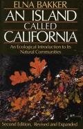 Island Called California An Ecological Introduction to Its Natural Communities Second Edition Revised & Expanded