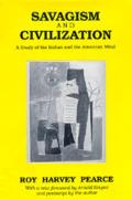 Savagism and Civilization: A Study of the Indian and the American Mind