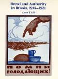 Bread & Authority In Russia 1914 1921