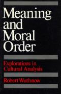 Meaning & Moral Order Explorations in Cultural Analysis