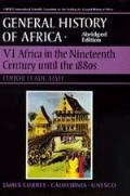 UNESCO General History of Africa, Vol. VI, Abridged Edition: Africa in the Nineteenth Century Until the 1880s Volume 6