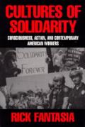 Cultures of Solidarity Consciousness Action & Contemporary American Workers