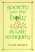 Society & The Holy In Late Antiquity