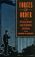Forces of Order: Policing Modern Japan