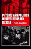 Physics and Politics in Revolutionary Russia: Volume 7