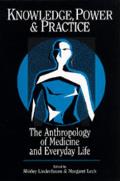 Knowledge Power & Practice Anthropology of Medicine