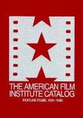 The 1931-1940: American Film Institute Catalog of Motion Pictures Produced in the United States: Feature Films