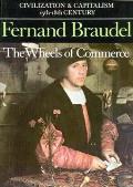 Civilization and Capitalism, 15th-18th Century, Vol. II: The Wheels of Commerce