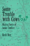 Some Trouble with Cows: Making Sense of Social Conflict