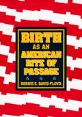 Birth As An American Rite Of Passage