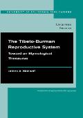The Tibeto-Burman Reproductive System, 140: Toward an Etymological Thesaurus
