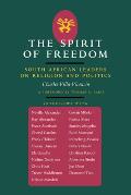 The Spirit of Freedom: South African Leaders on Religion and Politics Volume 52