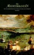 Mediterranean & the Mediterranean World in the Age of Philip II Volume I