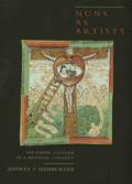 Nuns as Artists: The Visual Culture of a Medieval Convent Volume 37