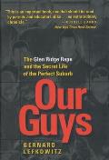 Our Guys The Glen Ridge Rape & The Secret Life of the Perfect Suburb