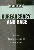Bureaucracy and Race: Naive Administration in South Africa