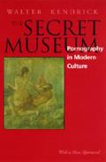 Secret Museum: Pornography in Modern Culture